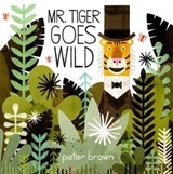 Mr Tiger Goes Wild - Peter Brown - 9781447295051