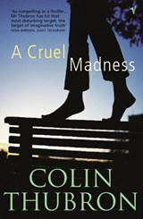 A Cruel Madness - Colin Thubron - 9781448105069