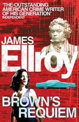 Brown's Requiem - James Ellroy - 9781448108565