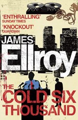 The Cold Six Thousand - James Ellroy - 9781448108589