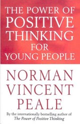 The Power Of Positive Thinking For Young People - Norman Vincent Peale - 9781448118328