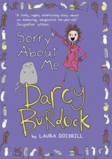 Darcy Burdock: Sorry About Me - Laura Dockrill - 9781448119530