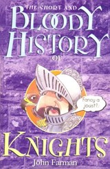 The Short And Bloody History Of Knights - John Farman - 9781448121144