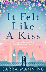 It Felt Like a Kiss - Sarra Manning - 9781448126095
