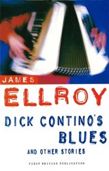 Dick Contino's Blues And Other Stories - James Ellroy - 9781448134090