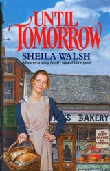 Until Tomorrow - Sheila Walsh - 9781448135431