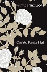 Can You Forgive Her? - Anthony Trollope - 9781448137091