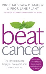 Beat Cancer - Jane Plant CBE ; Mustafa Djamgoz - 9781448146659