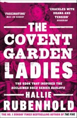 The Covent Garden Ladies - Hallie Rubenhold - 9781448153916
