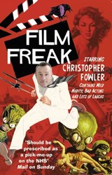 Film Freak - Christopher Fowler - 9781448154593