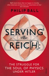 Serving the Reich - Philip Ball - 9781448155927