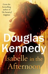 Isabelle in the Afternoon - Douglas Kennedy - 9781448165193