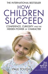 How Children Succeed - Paul Tough - 9781448165445