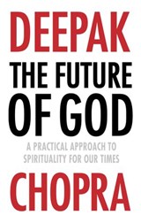 The Future of God - Dr Deepak Chopra - 9781448177226