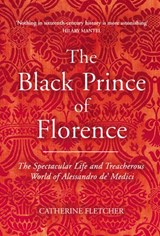 The Black Prince of Florence - Catherine Fletcher - 9781448182084
