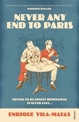 Never Any End to Paris - Enrique Vila-Matas - 9781448182923