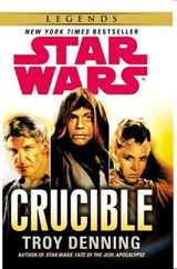 Star Wars: Crucible - Troy Denning - 9781448185610