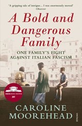 A Bold and Dangerous Family - Caroline Moorehead - 9781448190720