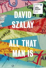 All That Man Is - David Szalay - 9781448192373
