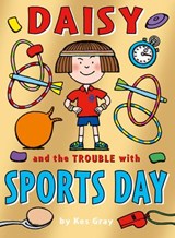 Daisy and the Trouble with Sports Day - Kes Gray - 9781448194278