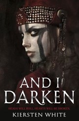 And I Darken - Kiersten White - 9781448196883