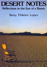 Desert Notes - Barry Holstun Lopez - 9781449451080