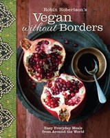 Robin Robertson's Vegan Without Borders - Robin Robertson - 9781449460952