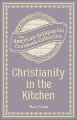 Christianity in the Kitchen - Mary Mann - 9781449462338