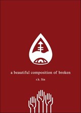 A Beautiful Composition of Broken - r.h. Sin - 9781449490218