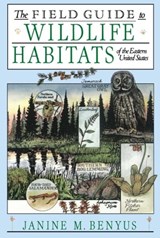 The Field Guide to Wildlife Habitats of the Eastern United States - Janine M. Benyus - 9781451602715