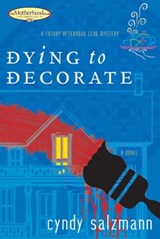 Dying to Decorate - Cyndy Salzmann - 9781451605464