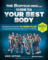 The Bodybuilding.com Guide to Your Best Body - Kris Gethin - 9781451606140