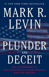 Plunder and Deceit - Mark R. Levin - 9781451606409