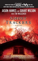 Ghost Trackers - Jason Hawes ; Grant Wilson ; Tim Waggoner - 9781451613834