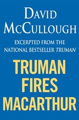 Truman Fires MacArthur (ebook excerpt of Truman) - David McCullough - 9781451618228