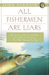 All Fishermen Are Liars - John Gierach - 9781451618334