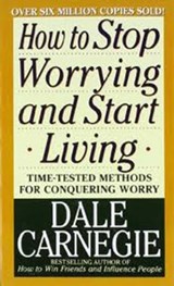 How to Stop Worrying and Start Living - Dale Carnegie - 9781451621723