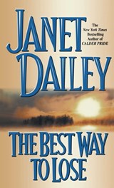 The Best Way to Lose - Janet Dailey - 9781451639827