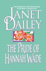 The Pride of Hannah Wade - Janet Dailey - 9781451640373