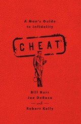 Cheat - Bill Burr ; Joe DeRosa ; Robert Kelly - 9781451645699