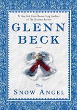 The Snow Angel - Glenn Beck ; Nicole Baart - 9781451649598