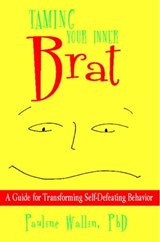 Taming Your Inner Brat - Pauline Wallin - 9781451665048