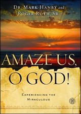 Amaze Us, O God! - Dr. Mark Hanby, M.D. ; Roger Roth Sr. - 9781451669152