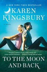 To the Moon and Back - Karen Kingsbury - 9781451687675