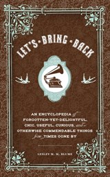 Let's Bring Back - Lesley M. M. Blume - 9781452103501