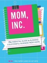 Mom, Inc. - Meg Mateo Ilasco ; Cat Seto - 9781452113081