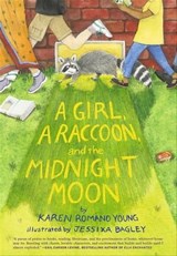 A Girl, a Raccoon, and the Midnight Moon - Karen Romano Young - 9781452169996