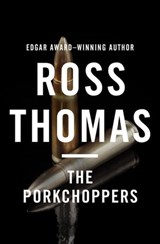 The Porkchoppers - Ross Thomas - 9781453228166