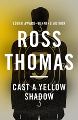 Cast a Yellow Shadow - Ross Thomas - 9781453228173