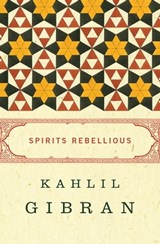 Spirits Rebellious - Kahlil Gibran - 9781453228524